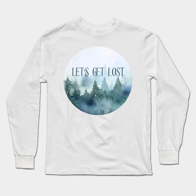 Let's Get Lost Long Sleeve T-Shirt by JanesCreations